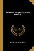Lehrbuch Der Gerichtlichen Medicin