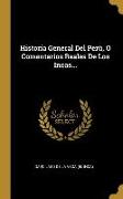 Historia General Del Perú, O Comentarios Reales De Los Incas