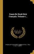 Cours de Droit Civil Français, Volume 1