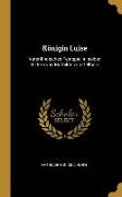 Königin Luise: Vaterländisches Festspiel in Sieben Bildern Von Mathilde Von Gellborn