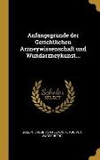 Anfangsgründe Der Gerichtlichen Arzneywissenschaft Und Wundarzneykunst