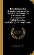 Die Erlebnisse Der Schweizerkompagnie in Venedig. Ein Beitrag Zur Geschichte Des Venetianischen Freiheitskampfes. - Zürich(usw.) Chr. Beyel 1849