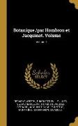 Botanique /Par Hombron Et Jacquinot. Volume, Volume 1