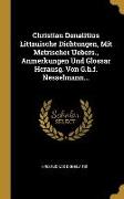 Christian Donalitius Littauische Dichtungen, Mit Metrischer Uebers., Anmerkungen Und Glossar Herausg. Von G.H.F. Nesselmann