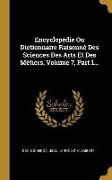 Encyclopédie Ou Dictionnaire Raisonné Des Sciences Des Arts Et Des Métiers, Volume 7, Part 1
