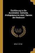 Einführung in Die Architektur-Ästhetik, Prolegomena Zu Einer Theorie Der Baukunst