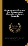 Neu-Vermehrtes Historisch- Und Geographisches Allgemeines Lexicon ..., Volume 5