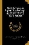 Königliche Museen Zu Berling, Priene, Ergebnisse Der Ausgrabungen Und Untersuchungen in Den Jahren 1895-1898