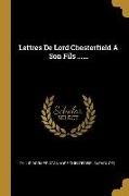 Lettres De Lord Chesterfield A Son Fils