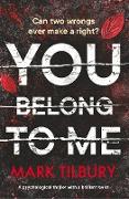 You Belong To Me: a psychological thriller with a brilliant twist