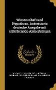 Wissenschaft Und Hypothese. Autorisierte Deutsche Ausgabe Mit Erläuternden Anmerkungen