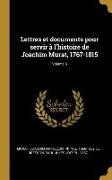 Lettres Et Documents Pour Servir À l'Histoire de Joachim Murat, 1767-1815, Volume 6