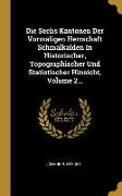 Die Sechs Kantonen Der Vormaligen Herrschaft Schmalkalden in Historischer, Topographischer Und Statistischer Hinsicht, Volume 2