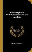 Einleitung in Die Buchstabenrechnung Und Algebra