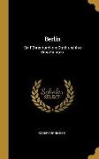 Berlin: Ein Führer Durch Die Stadt Und Ihre Umgebungen