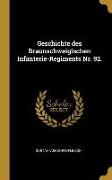 Geschichte Des Braunschweigischen Infanterie-Regiments Nr. 92