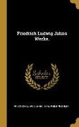 Friedrich Ludwig Jahns Werke