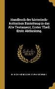 Handbuch Der Historisch-Kritischen Einleitung in Das Alte Testament, Erster Theil. Erste Abtheilung