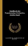 Handbuch Des Französischen Civilrechts. Zweiter Band