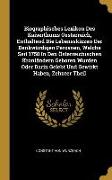 Biographisches Lexikon Des Kaiserthums Oesterreich, Enthaltend Die Lebensskizzen Der Denkwürdigen Perosnen, Welche Seit 1750 in Den Österreichischen K