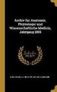 Archiv Für Anatomie, Physiologie Und Wissenschaftliche Medicin, Jahrgang 1855