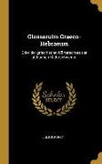 Glossaruim Graeco-Hebraeum: Oder Der Griechische Wörterschatz Der Jüdischen Midraschwerke