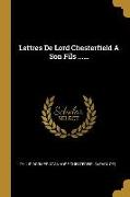 Lettres de Lord Chesterfield a Son Fils