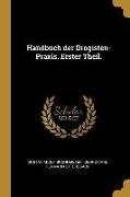 Handbuch Der Drogisten-Praxis. Erster Theil