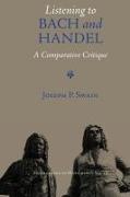 Listening to Bach and Handel - A Comparative Critique