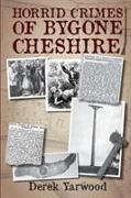 Horrid Crimes of Bygone Cheshire