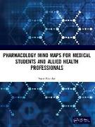 Pharmacology Mind Maps for Medical Students and Allied Health Professionals