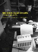 We Are in Open Circuits