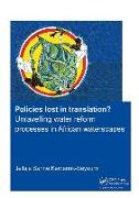 Policies lost in translation? Unravelling water reform processes in African waterscapes