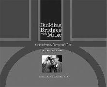 Building Bridges with Music: Stories from a Composer's Life