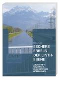 Eschers Erbe in der Linth-Ebene