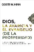 Dios, la avaricia y el Evangelio (de la prosperidad)