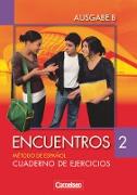 Encuentros, Método de Español, Ausgabe B, Band 2, Cuaderno de ejercicios, Für das 8-jährige Gymnasium