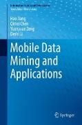 Mobile Data Mining and Applications