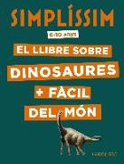 Simplíssim, el llibre sobre dinosaures + fàcil del món
