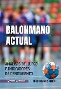 Balonmano Actual: Análisis del juego e indicadores de rendimiento