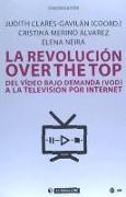 La revolución over the top : del video bajo demanda (VOD) a la televisión por Internet
