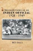 Recollections of an INDIAN OFFICIAL 1928-1949