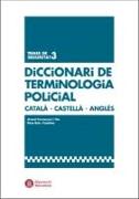 Diccionari de terminologia policial català-castellà-anglès