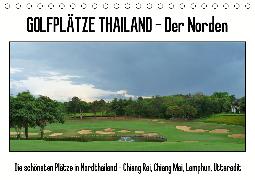 Golfplätze Thailand - Der Norden (Tischkalender 2020 DIN A5 quer)