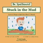 Stuck in the Mud: Short U Phonics Picture Book Story