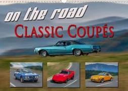 on the road Classic Coupés (Wandkalender 2020 DIN A3 quer)