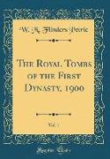 The Royal Tombs of the First Dynasty, 1900, Vol. 1 (Classic Reprint)