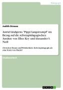 Astrid Lindgrens "Pippi Langstrumpf" im Bezug auf die reformpädagogischen Ansätze von Ellen Key und Alexander S. Neill