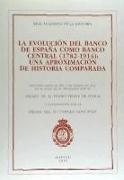LA EVOLUCIÓN DEL BANCO DE ESPAÑA COMO BANCO CENTRAL (1782-1914): UNA APROXIMACIÓN DE HISTORIA COMPARADA