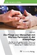 Die Pflege von Menschen mit Morbus Parkinson in der Altenpflege